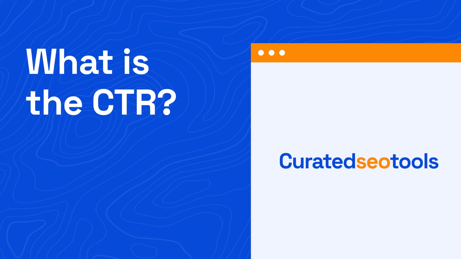 CTR Definition : What is the CTR?