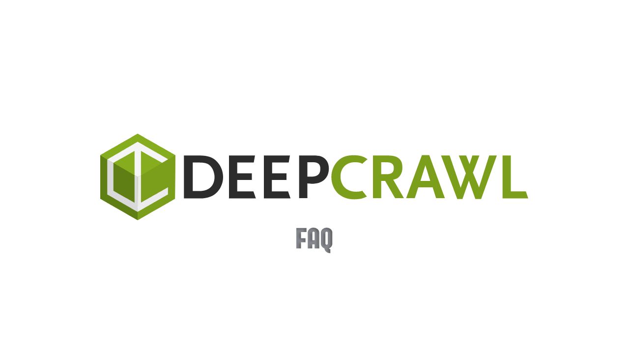 Deepcrawl FAQ
