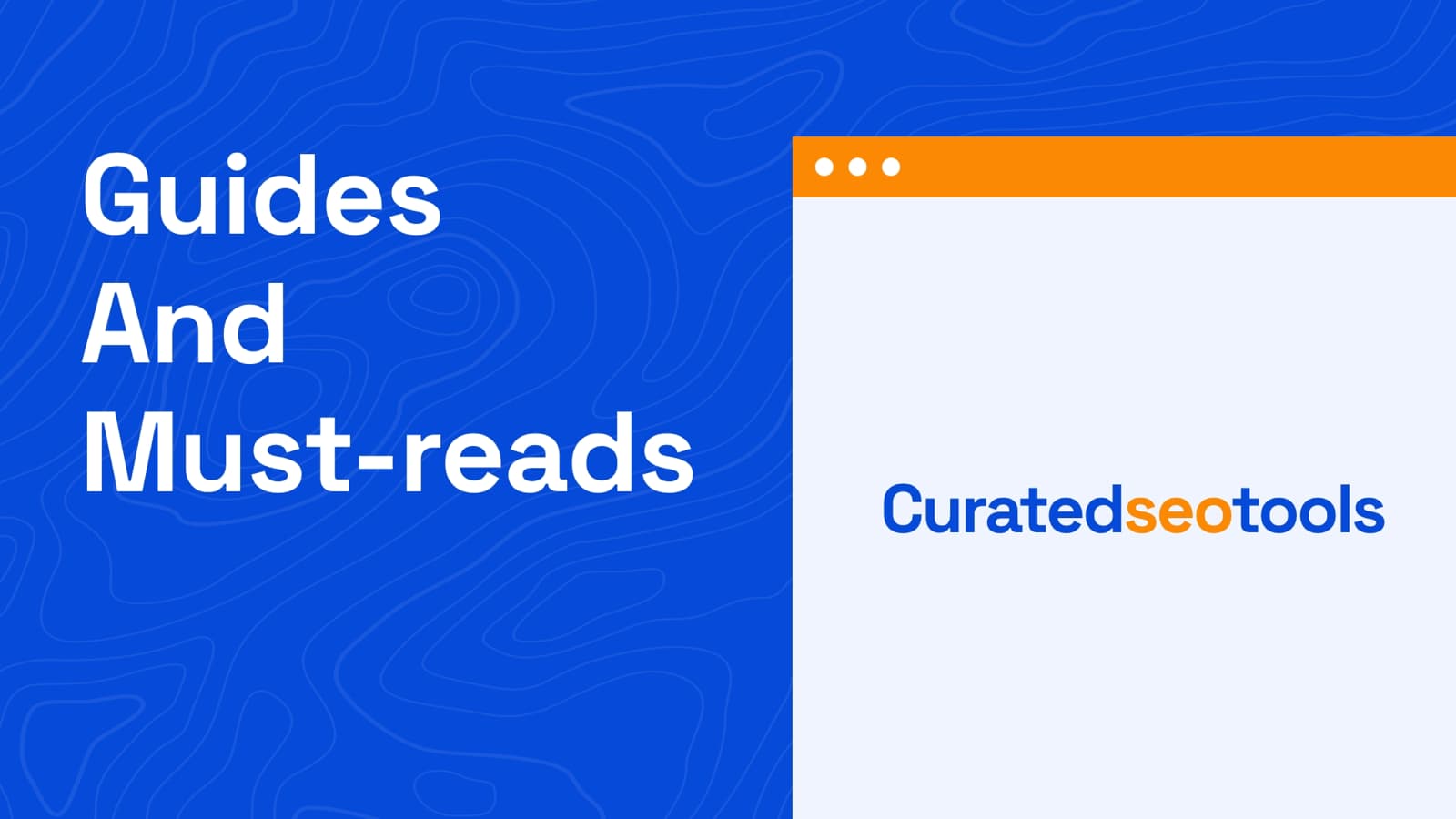 The cover image about the content title which is "Guides and Must-reads" and a browser shaped graphic element
